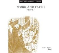 The Annotated Luther: Volume 2: Word And Faith (Hardcover) Kirsi Stjerna, (Auteur)