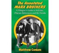 The Annotated Marx Brothers by Matthew Coniam Matthew Coniam (Auteur)