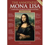 Carol Strickland – La Mona Lisa annotée – Cours accéléré d'histoire de l'art – 3e édition