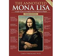 The Annotated Mona Lisa: A Crash Course in Art History from Prehistoric to the Present