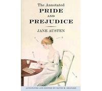 The Annotated Pride and Prejudice: a Revised and Expanded Edition by Jane Austen