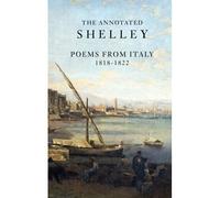 The Annotated Shelley: Poems From Italy (Shelley For Students)