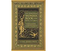 The Annotated Wonder Book for Boys and Girls