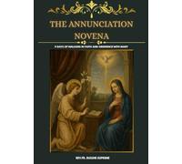 THE ANNUNCIATION NOVENA: 9 DAYS OF WALKING IN FAITH AND OBEDIENCE WITH MARY