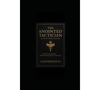 The Anointed Tactician - 33 FaReal Tactics of Divine Strategy: Laws for Builders, Protectors, and Spiritual Soldiers