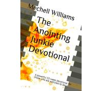 The Anointing Junkie Devotional: A powerful 52-week devotional for those who are addicted to Jesus