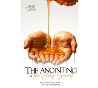 The anointing of the Holy Spirit: Exploring the world of the ancient oil