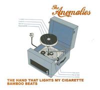 The Anomalies - The Hand That Lights My Cigarette [Import]