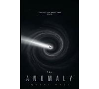 The Anomaly: The Past Is a Ghost That Kills