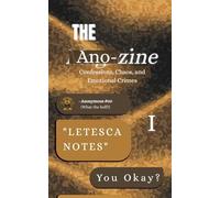 The Anozine I: Confessions, Chaos, and Emotional Crimes