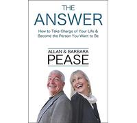 The Answer:: How to Take Charge of Your Life & Become the Person You Want to be