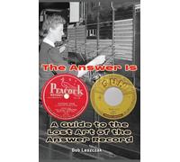 The Answer Is - A Guide to the Lost Art of the Answer Record