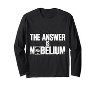 The Answer is Nobelium Nerd Science Chemistry - Manche Longue