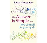The Answer Is Simple: Love Yourself, Live Your Spirit