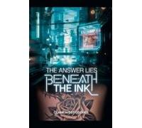 The Answer Lies Beneath The Ink (The Healing Chronicles)