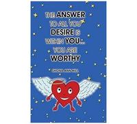 The Answer To All You Desire Is Within You... You Are Worthy