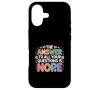 The Answer to All Your Questions is Nope Attitude - Coque pour iPhone 17