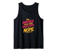 The Answer to All Your Questions is Nope Attitude - Débardeur