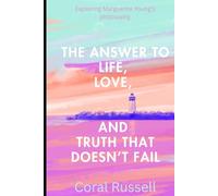 The Answer to Life, Love, and Truth That Doesn't Fail: Exploring Marguerite Young's philosophy