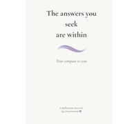 The Answers You S re Within: Your Compass to You