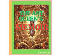 The Ant Queen's Memoir: Discover the Secrets of the Army Ant Queen