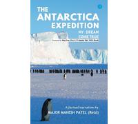 The Antarctica Expedition - My Dream Come True