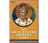 The Ante-Nicene Fathers