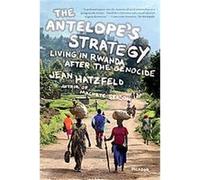 The Antelope's Strategy Jean Hatzfeld (Auteur)