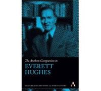 The Anthem Companion to Everett Hughes by Edited by Marco Santoro Edited by Rick Helmes Hayes Edited by Marco Santoro Edited by Rick Helmes Hayes (Auteur)