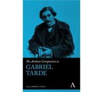 The Anthem Companion to Gabriel Tarde The Anthem Companion to Gabriel Tarde (Auteur)