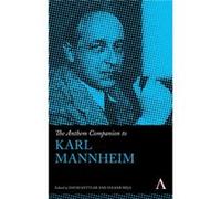 The Anthem Companion to Karl Mannheim Edited by David Kettler Edited by Volker Meja (Auteur)