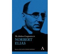 The Anthem Companion To Norbert Elias