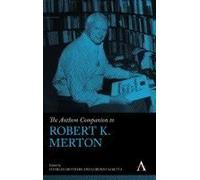 The Anthem Companion To Robert K. Merton
