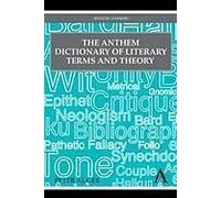 The Anthem Dictionary Of Literary Terms And Theory