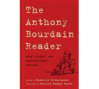 The Anthony Bourdain Reader New, Classic, and Rediscovered Writing - Anthony Bourdain - Ecco - ebook (ePub) - Livre