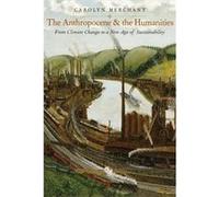 The Anthropocene and the Humanities - Carolyn Merchant - Yale University Press - Livre en Anglais - Hardback Carolyn MerchantCarolyn Merchant (Auteur)