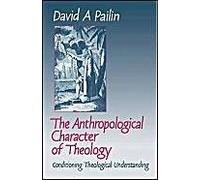 The Anthropological Character Of Theology