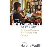 The Anthropologist as Writer Helena Wulff (Auteur)