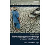 The Anthropology of Climate Change: An Integrated Critical Perspective (Routledge Advances in Climate Change Research) - [Version Originale] Inconnu (Auteur)