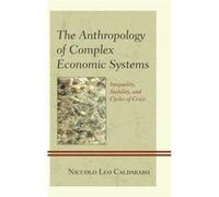 The Anthropology of Complex Economic Systems by Niccolo Leo Caldararo Niccolo Leo Caldararo, (Auteur)