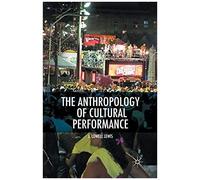 The Anthropology Of Cultural Performance