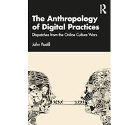 The Anthropology of Digital Practices