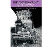 The Anthropology of Economy: Community, Market, and Culture Gudeman, Stephen (Auteur)