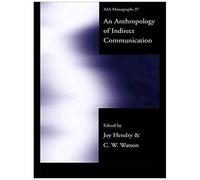 The Anthropology Of Indirect Communication
