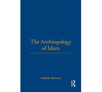 The Anthropology of Islam – Routledge