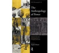 The Anthropology of Power by Angela Cheater