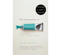 The Anthropology of Turquoise Ellen Meloy (Auteur)