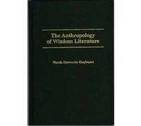 The Anthropology of Wisdom Literature Wanda Ostrowska Kaufmann (Auteur)