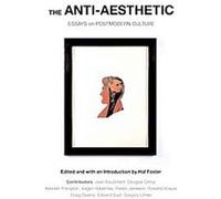 The Anti-Aesthetic Hal Foster (Auteur)