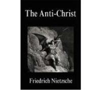 The Anti-Christ Nietzsche, Friedrich Wilhelm (Auteur)